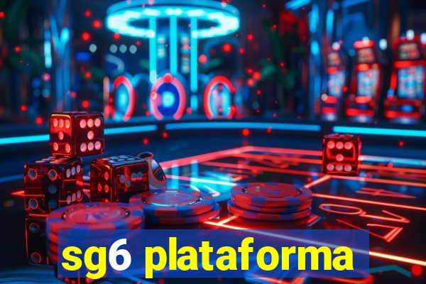 sg6 plataforma